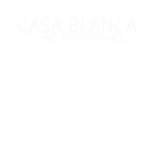 June Rodriguez - Casa Blanca