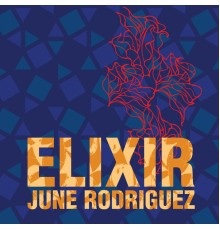 June Rodriguez - Elixir