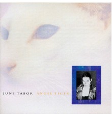 June Tabor - Angel Tiger