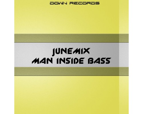 Junemix - Man Inside Bass