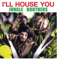 Jungle Brothers - I'll House You