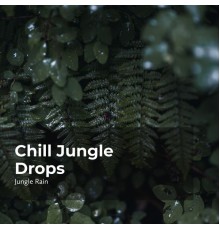 Jungle Rain, Nature and Rain, Deep Rain Sampling - Chill Jungle Drops