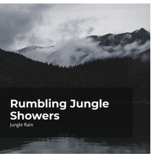 Jungle Rain, Nature and Rain, Deep Rain Sampling - Rumbling Jungle Showers