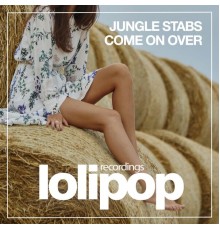 Jungle Stabs - Come on Over