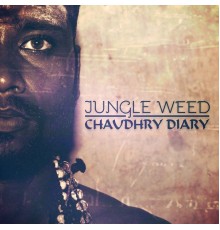 Jungle Weed - Chaudhry Diary