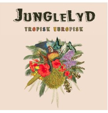 Junglelyd - Tropisk Europisk