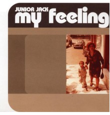 Junior Jack - My Feeling