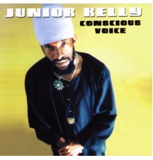 Junior Kelly - Conscious Voice