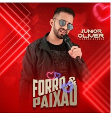 Junior Oliver & Forró Remexe - Forró & Paixão