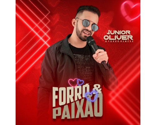 Junior Oliver & Forró Remexe - Forró & Paixão