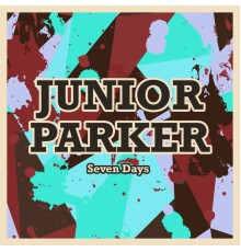 Junior Parker - Seven Days