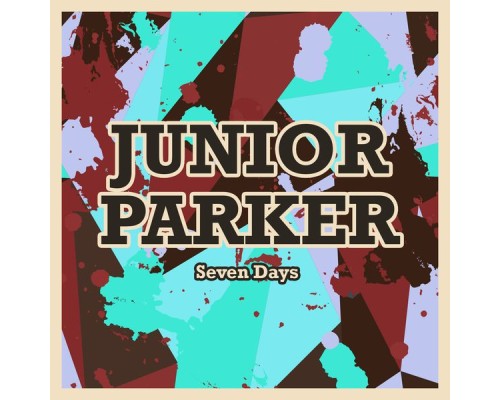 Junior Parker - Seven Days