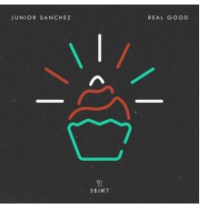 Junior Sanchez - Real Good