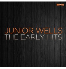 Junior Wells - The Early Hits