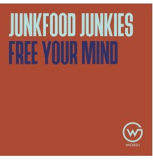 Junkfood Junkies - Free Your Mind