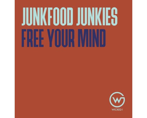 Junkfood Junkies - Free Your Mind