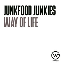 Junkfood Junkies - Way of Life