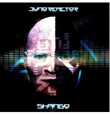 Juno Reactor - Shango