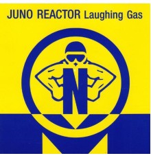 Juno Reactor - Laughing Gas