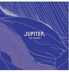 Jupiter - Tiki Nights - EP