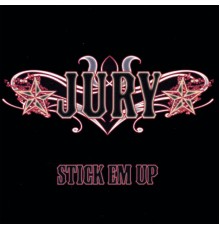 Jury - Stick em Up