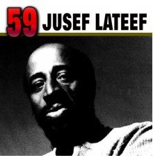 Jusef Lateef - 59 Jusef Lateef