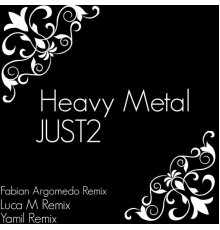 Just2 - Heavy Metal EP