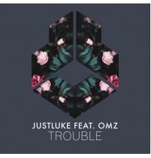 JustLuke feat. OMZ - Trouble