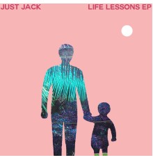 Just Jack - Life Lessons