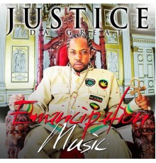 Justice Da Great - Emancipation Music