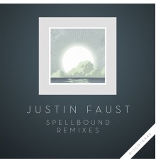 Justin Faust - Spellbound (Remixes)