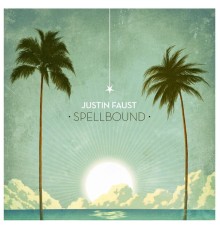 Justin Faust - Spellbound