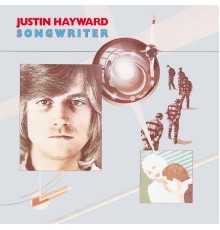 Justin Hayward - Songwriter (Remastered)