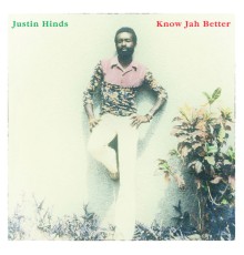 Justin Hinds - Know Jah Better