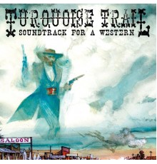 Justin Johnson - Turquoise Trail: Soundtrack for a Western