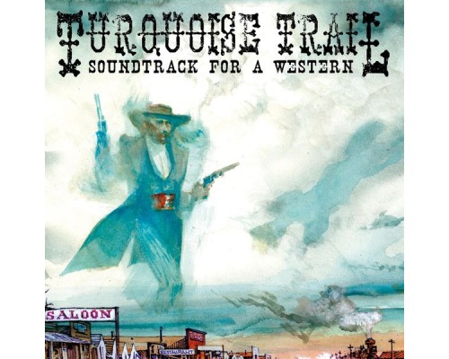 Justin Johnson - Turquoise Trail: Soundtrack for a Western Justin Johnson - Turquoise Trail: Soundtrack for a Western
