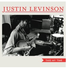 Justin Levinson - Take My Time