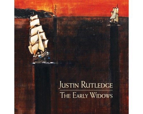 Justin Rutledge - The Early Widows