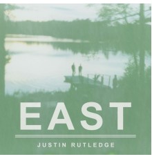 Justin Rutledge - East