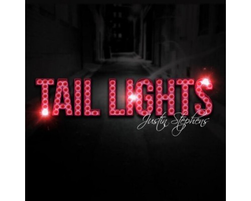 Justin Stephens - Tail Lights