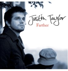 Justin Taylor - Farther