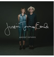 Justin Townes Earle - Absent Fathers