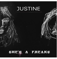 Justine - She's A Freaks