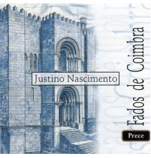 Justino Nascimento - Prece - Fados de Coimbra