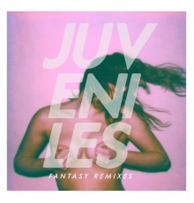 Juveniles - Fantasy (Remixes)