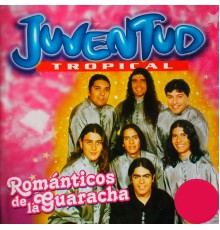 Juventud Tropical - Romanticos  de la Guaracha