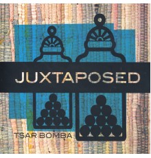 Juxtaposed - Tsar Bomba