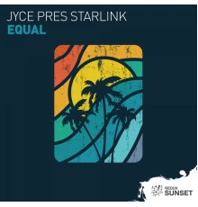 Jyce pres Starlink - Equal