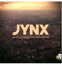 Jynx - Air Out Dem Bidnezz