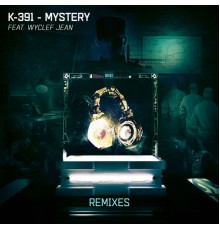 K-391 &  Wyclef Jean - Mystery (Remixes)